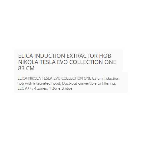 ELICA INDUCTION EXTRACTOR HOB NIKOLA TESLA EVO COLLECTION ONE 83 CM