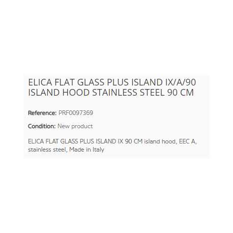 ELICA FLAT GLASS PLUS ISLAND IX/A/90 ISLAND HOOD STAINLESS STEEL 90 CM ELICA FLAT GLASS PLUS ISLAND IX/A/90 ISLAND HOOD STAINLESS STEEL 90 CM