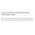 ELICA JOY WALL MOUNTED HOOD STAINLESS STEEL