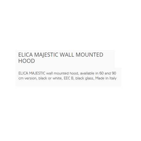 ELICA MAJESTIC WALL MOUNTED HOOD ELICA MAJESTIC WALL MOUNTED HOOD